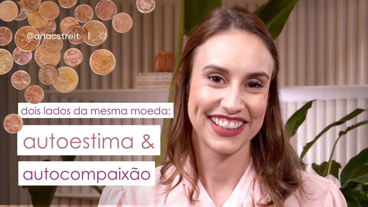 AUTOESTIMA x AUTOCOMPAIX&Atilde;O: entenda porqu&ecirc; elas s&atilde;o dois lados de uma MESMA moeda