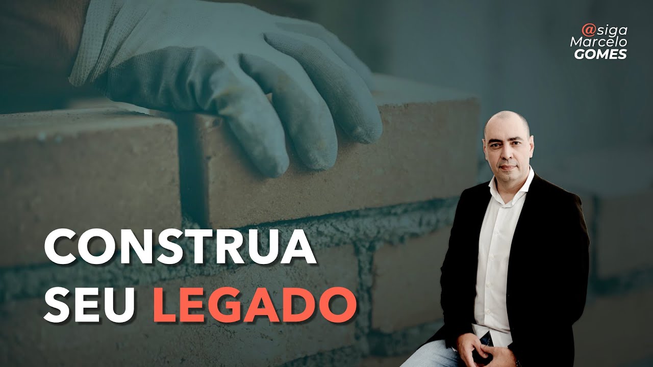 CONSTRUA SEU LEGADO