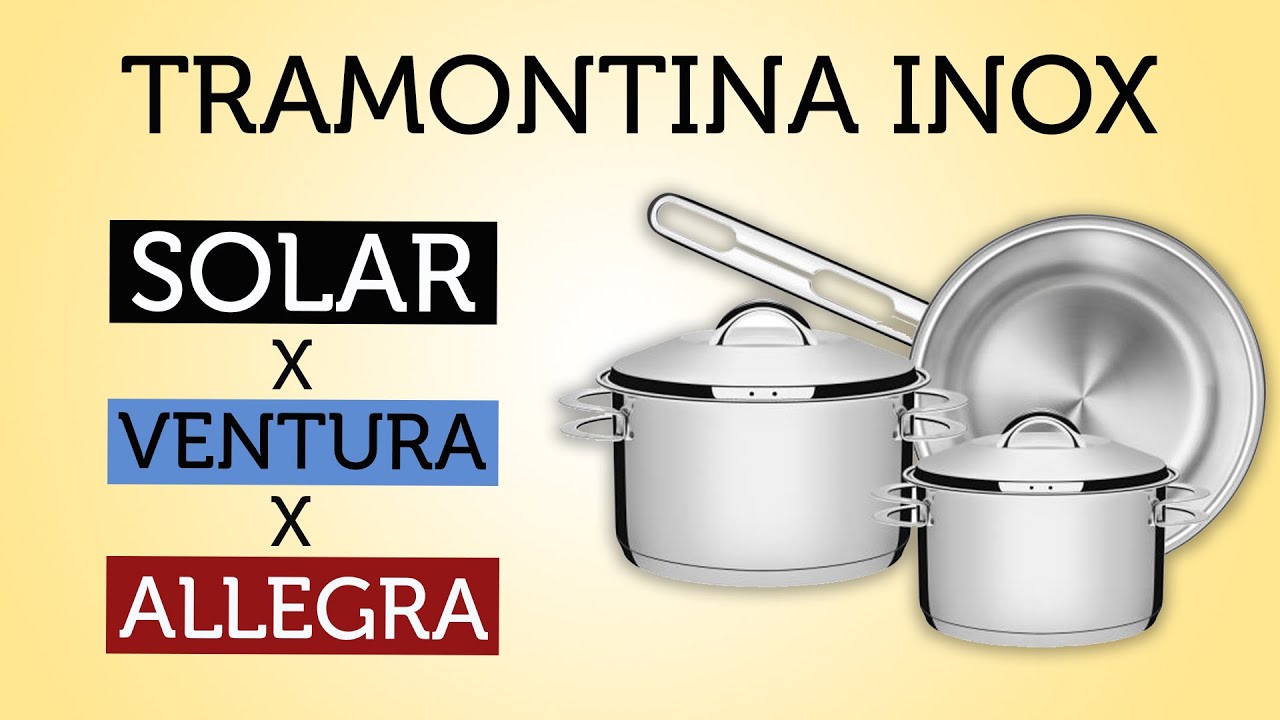 Tramontina Inox Ventura, Allegra e Solar
