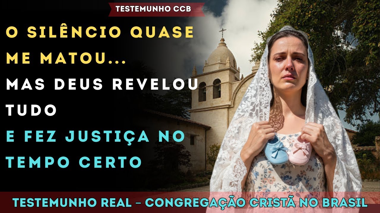 TESTEMUNHO CCB – O SILÊNCIO ME DESTRUIU, MAS DEUS INTERVEIO COM JUSTIÇA