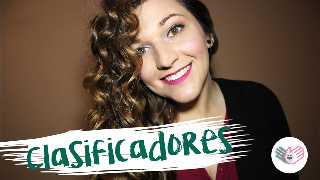 Clasificadores - Clases Lengua de signos ES