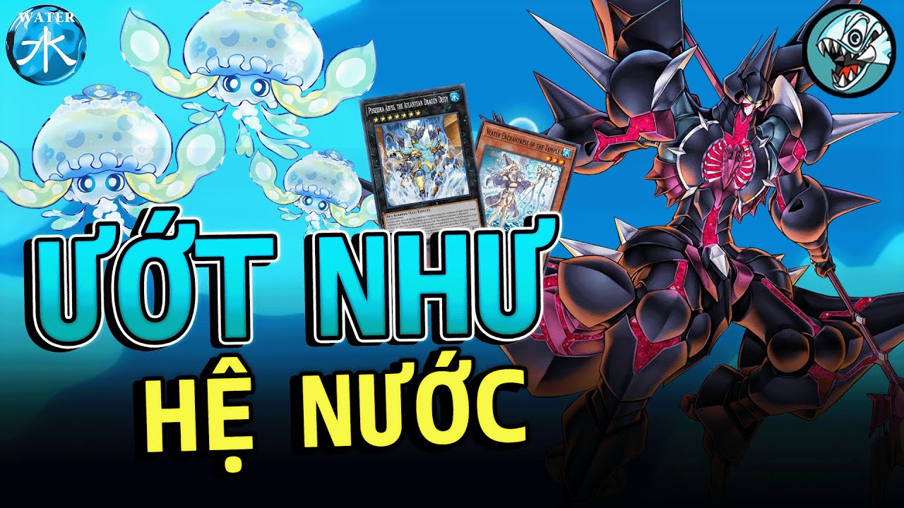 Tổng Quan về Hệ Nước trong Yugioh | Yugioh Việt Nam