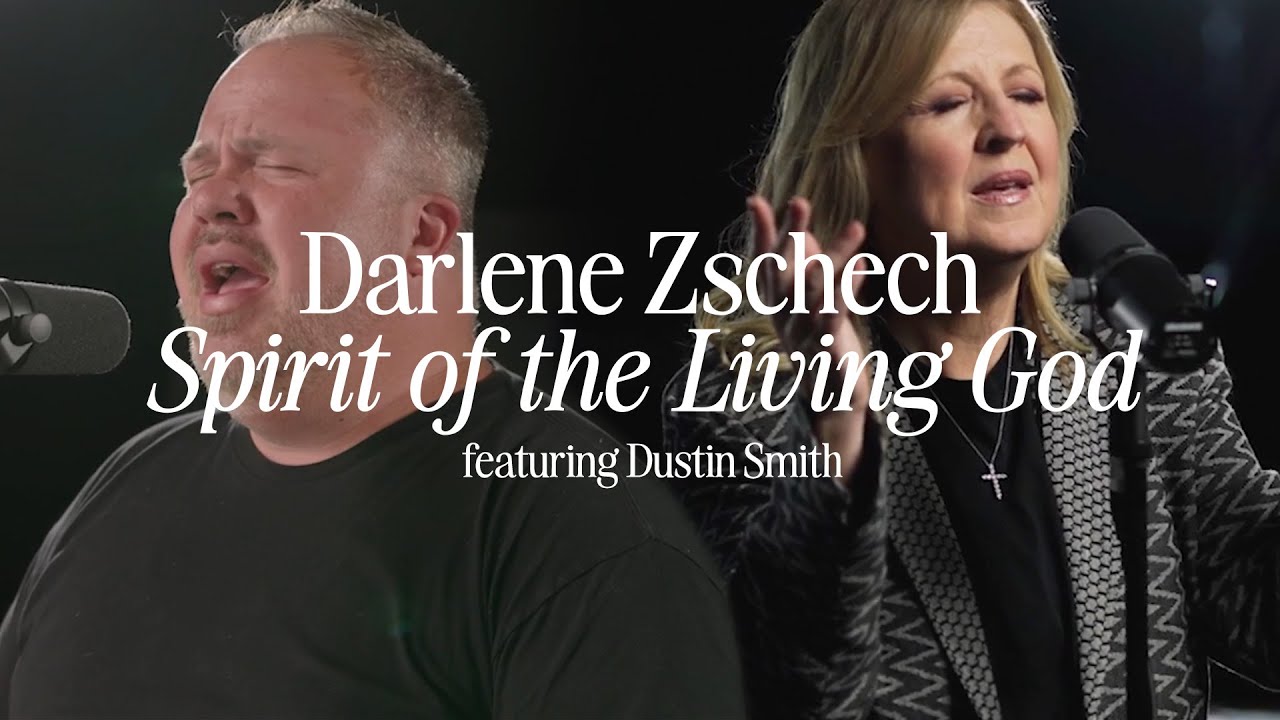 Darlene Zschech & Dustin Smith - Spirit Of The Living God (Music Video)