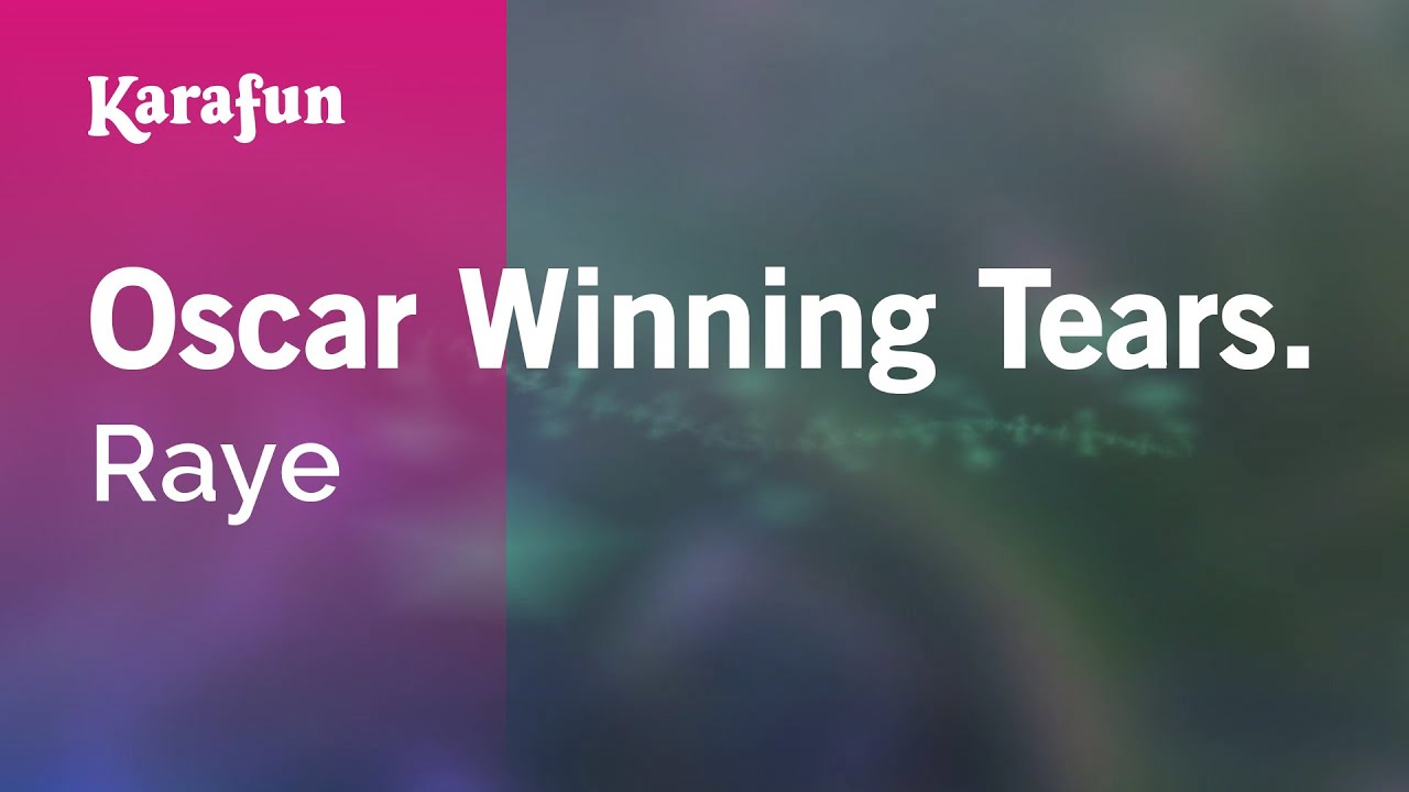 Oscar Winning Tears. - RAYE | Karaoke Version | KaraFun