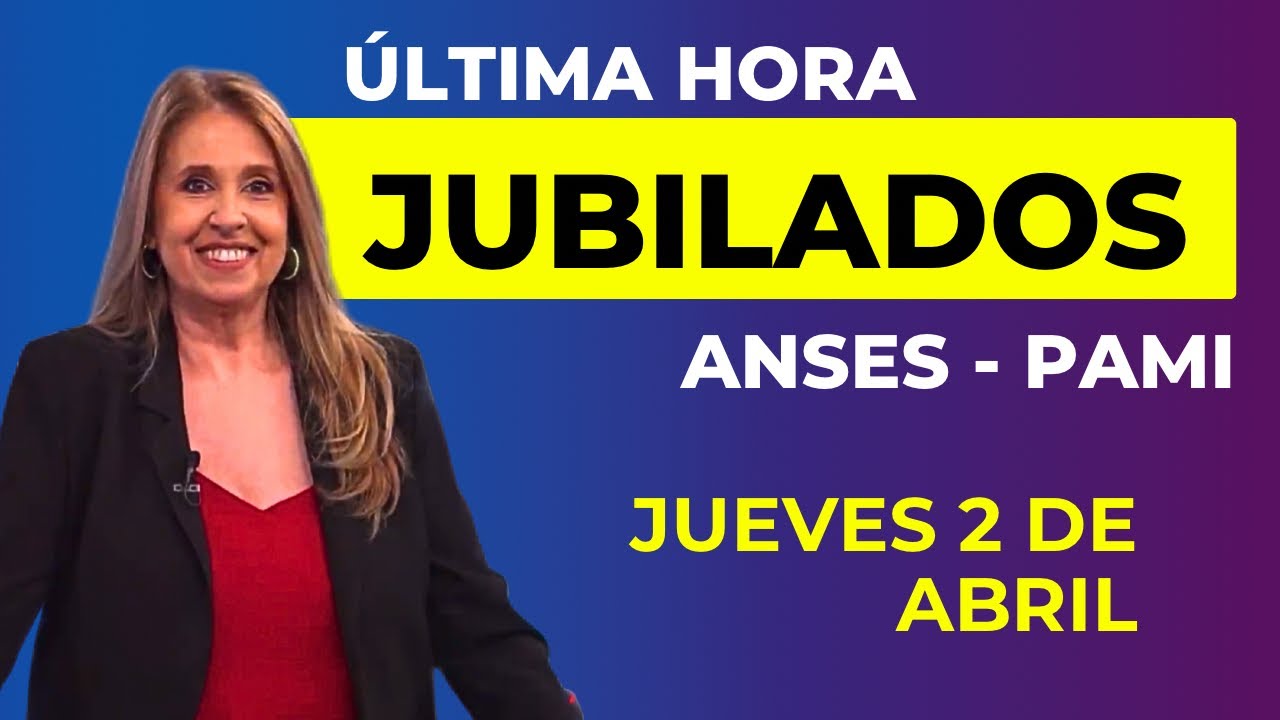 ⚠️&Uacute;ltimas Noticias de ANSES y PAMI para JUBILADOS - PNC | GRANDES CAMBIOS desde ABRIL 