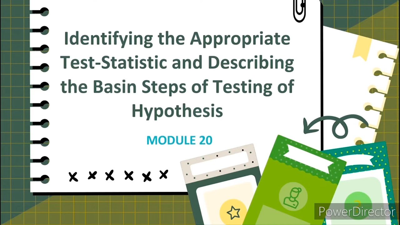Identifying the Appropriate Test-Statistic and Describing the Basic Steps of Testing of Hypothesis