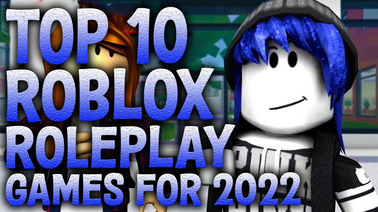 Top 17 Roblox Roleplay Games for 2022