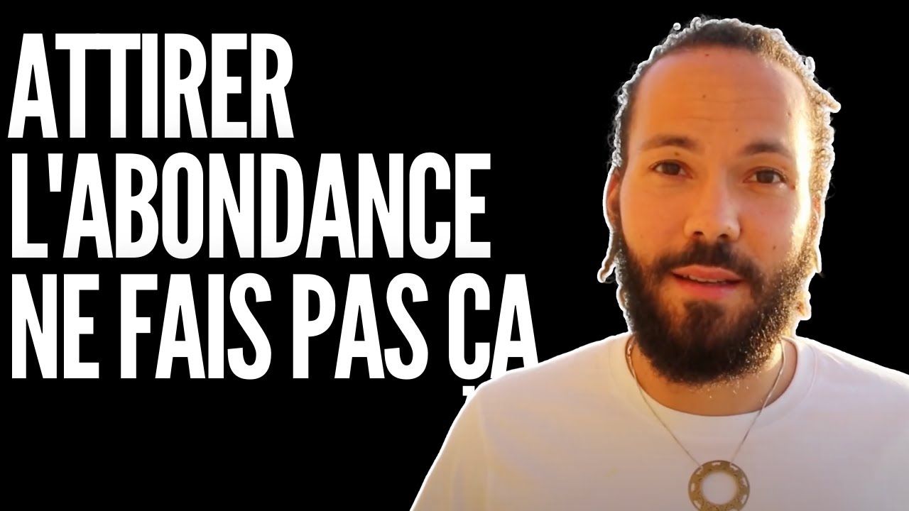 ATTIRER L'ABONDANCE : l'erreur à ne pas faire !