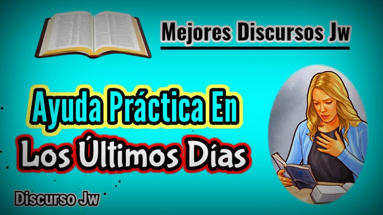 AYUDA PRÁCTICA PARA ENFRENTAR LOS ÚLTIMOS DÍAS. DISCURSO JW (TESTIGOS DE JEHOVÁ). JWORG