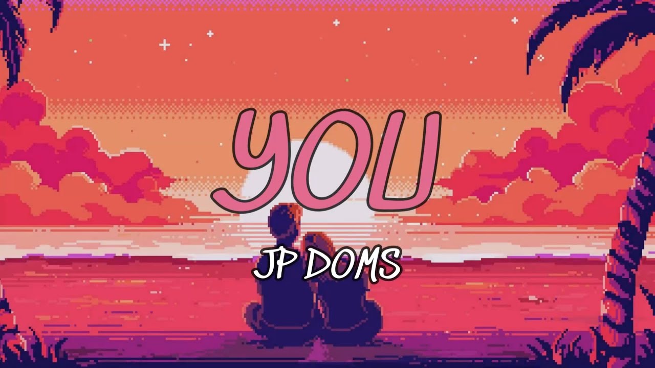 Jp Doms - YOU (Official Lyric Video)