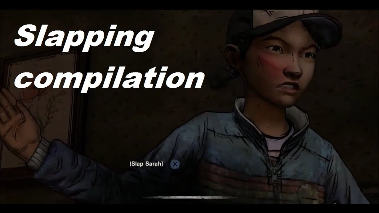 Clementine and Sarah slapping compilation. The Walking Dead game