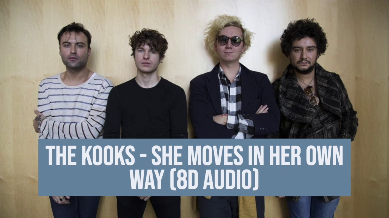 The Kooks - She Moves in Her Own Way (8D Audio)