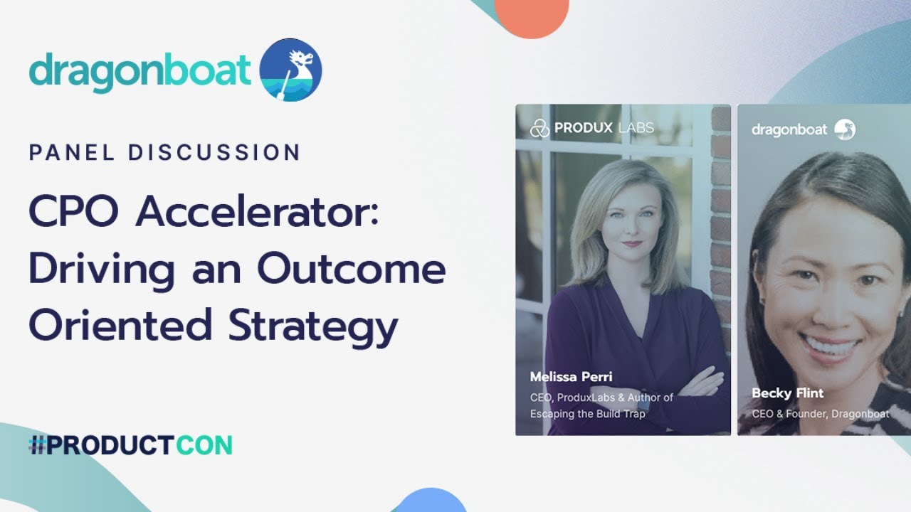 CPO Accelerator: Driving an Outcome Oriented Strategy | Dragonboat x ProductCon