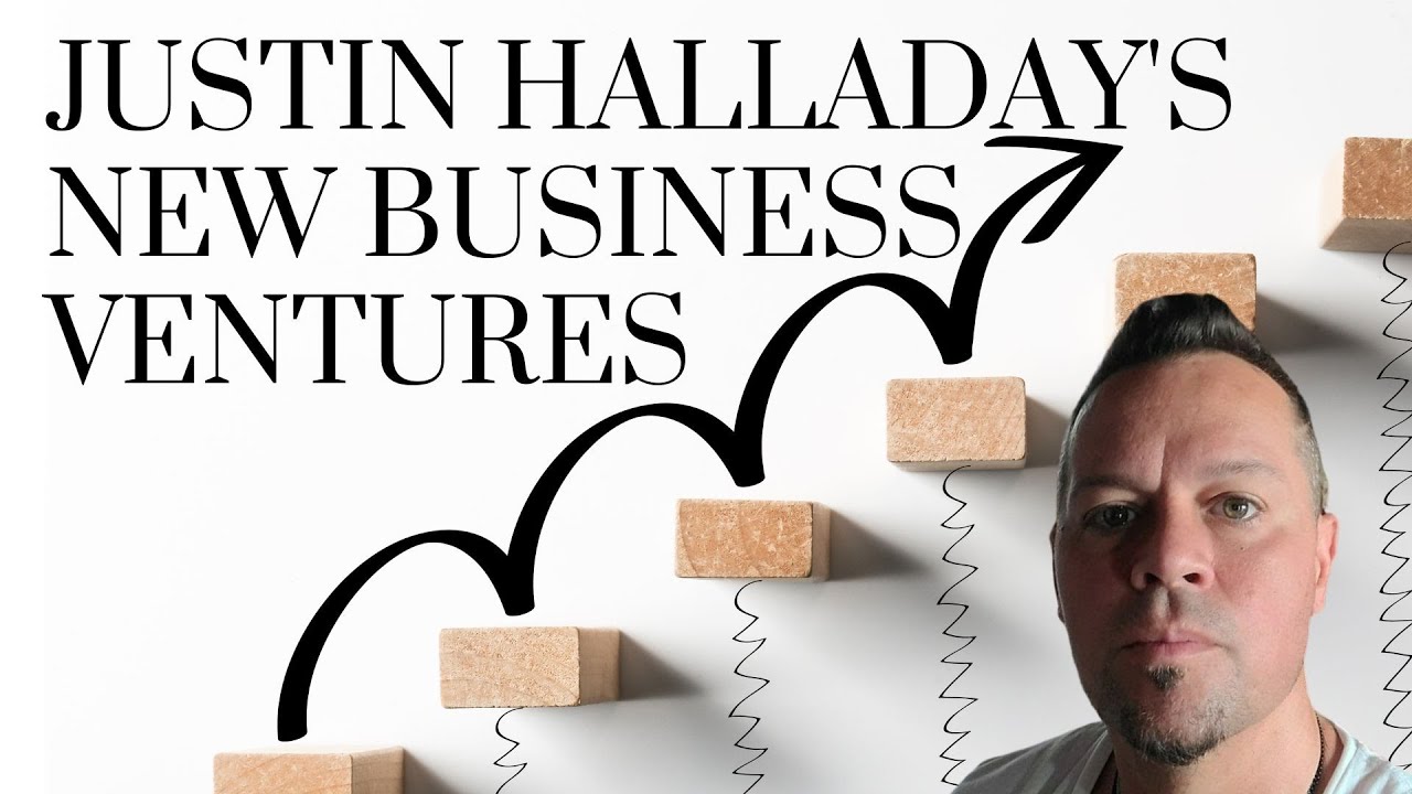Justin Halladay's New Business Ventures