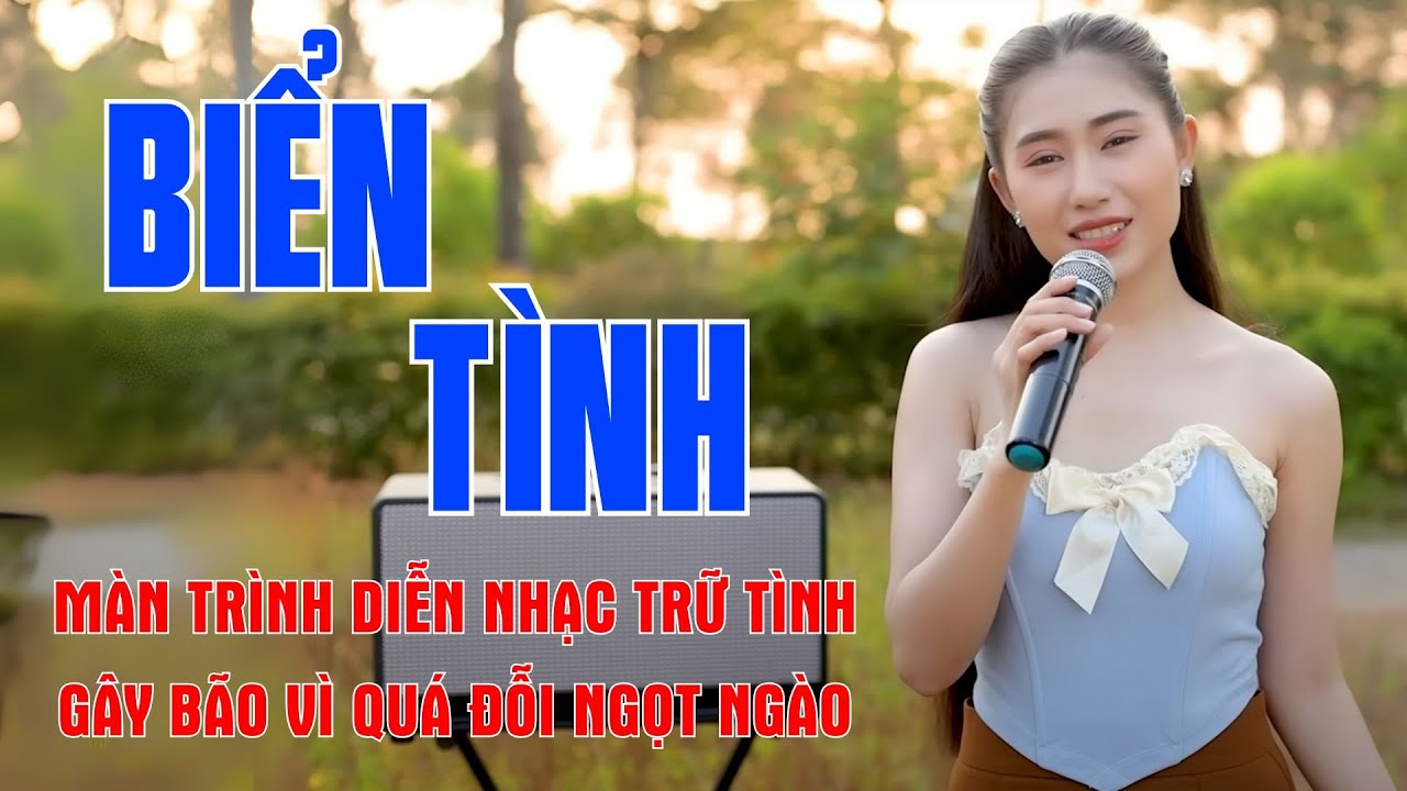 Biển Tình – Màn Trình Diễn Nhạc Trữ Tình Gây Bão Vì Quá Đỗi Ngọt Ngào – Mộc Anh