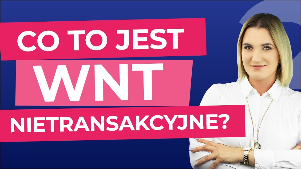 #WNT. Co to jest WNT nietransakcyjne?