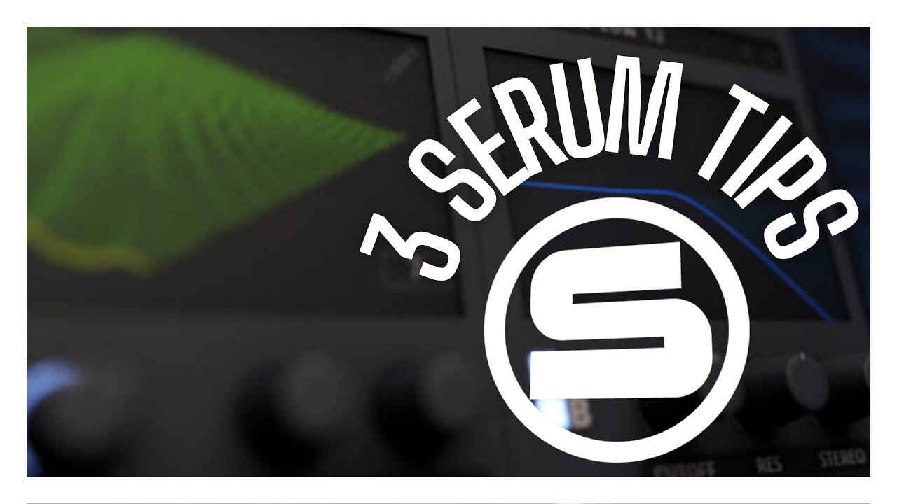 Some little Xfer Serum tips that I adore