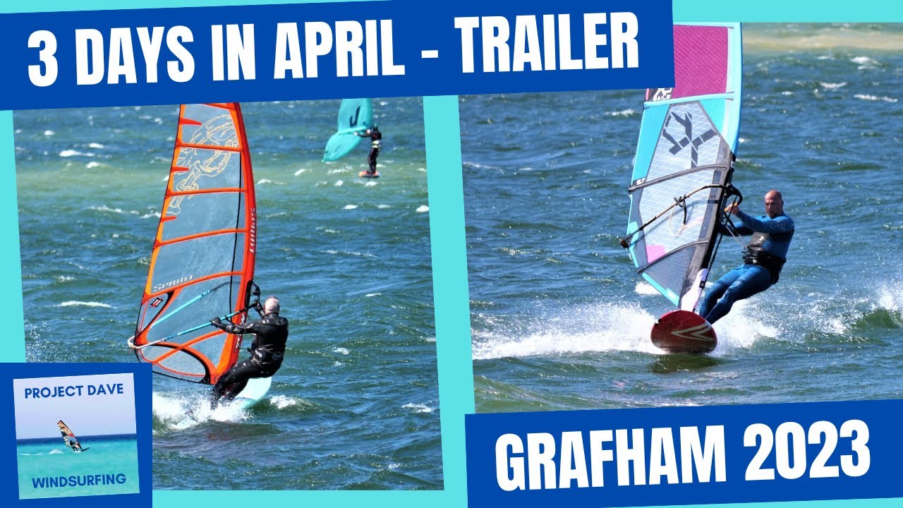 Epic Windsurfing conditions at Grafham Water - see what happened 18th 19th & 20th April 2023