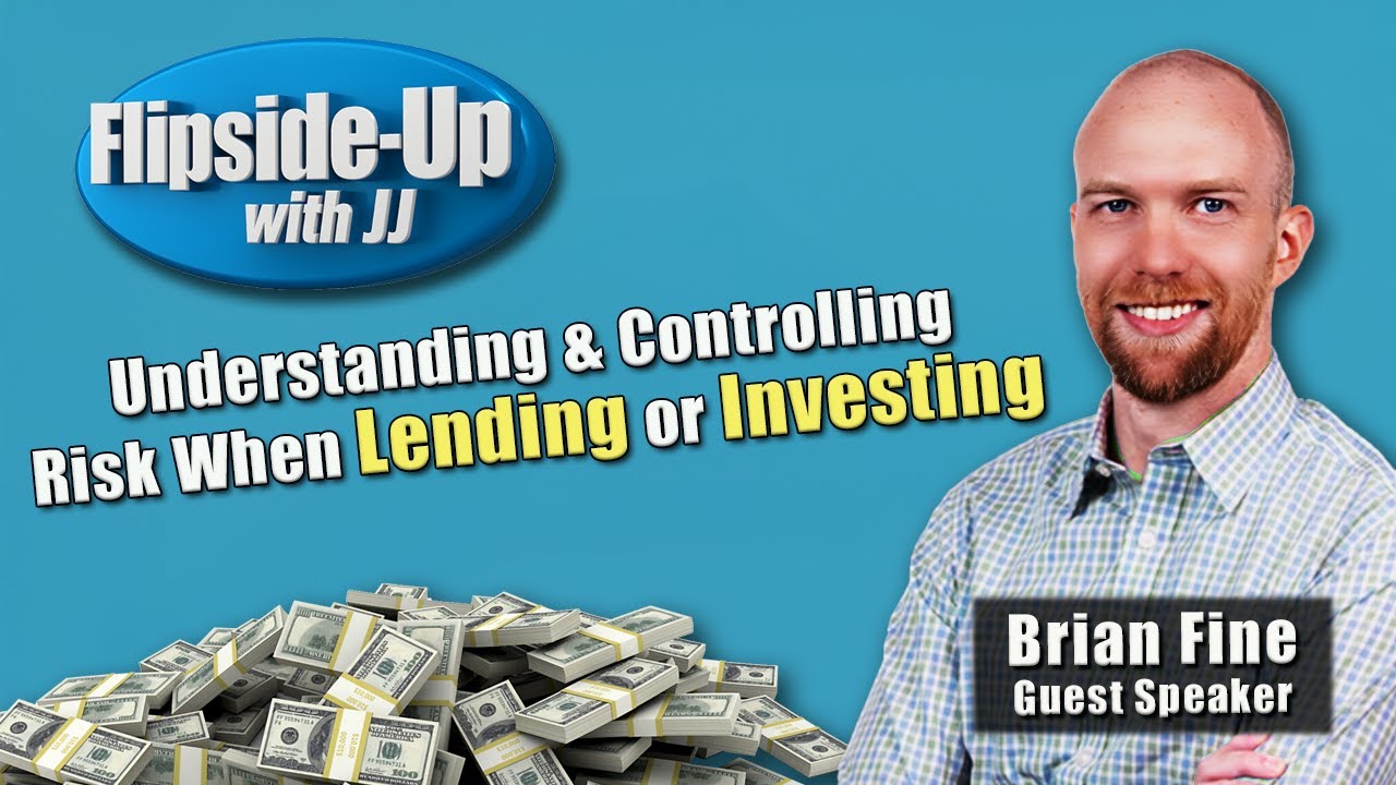 Understanding and Controlling Risk When Lending or Investing - Brian Fine
