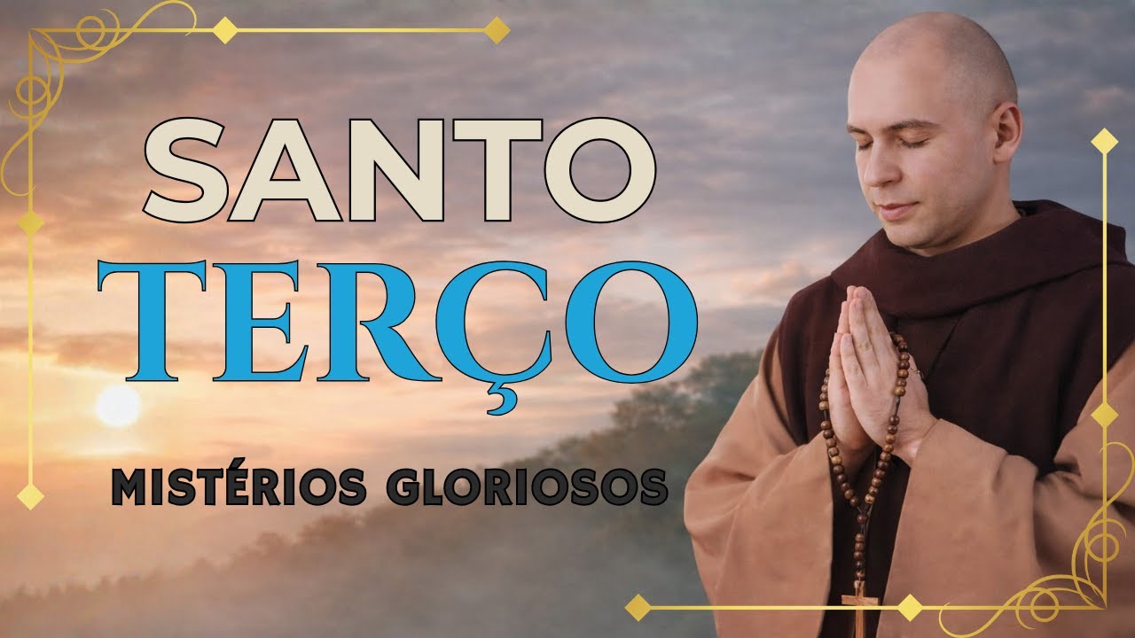 SANTO TERÇO DE HOJE | MISTÉRIOS GLORIOSOS | ORAÇÃO COMPLETA