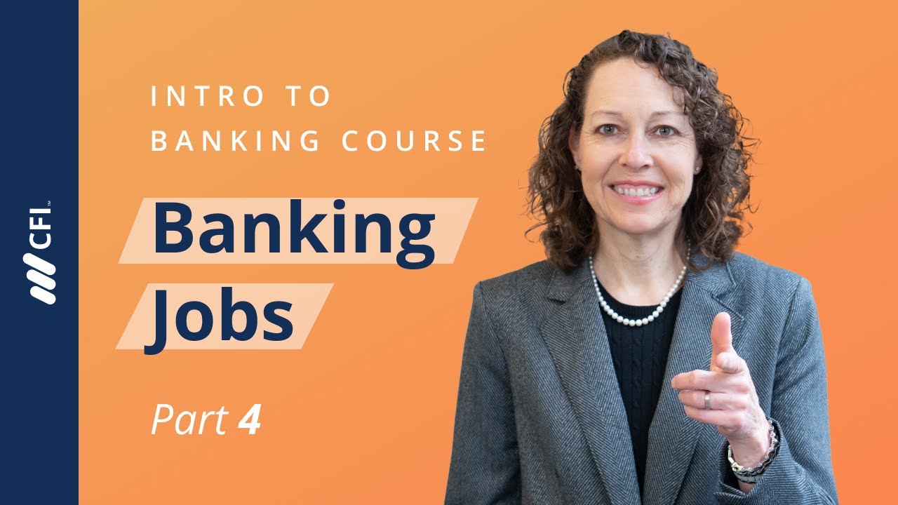 Banking Jobs: Intro to Banking Course | Part 4