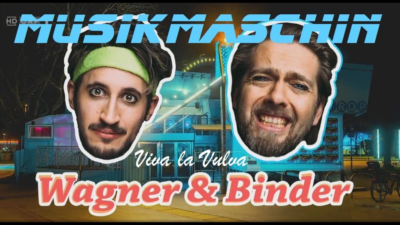 Musikmaschin' -  Viva la Vulva - Berni Wagner & Vinz Binder