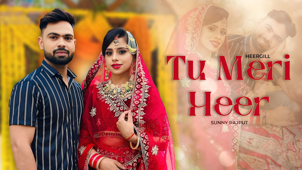 Tu Meri Heer (Music Video) | Sunny Rajput | Ahaan | New Hindi Romantic Song 2026