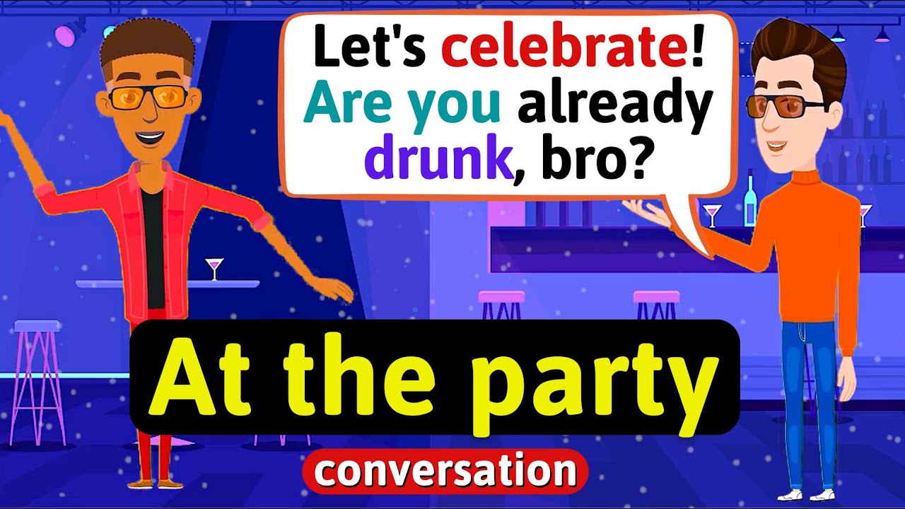 At the party (going party) - English Conversation Practice - Improve Speaking Skills
