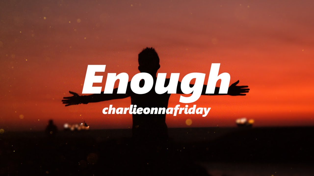 charlieonnafriday - Enough (slowed + reverb)