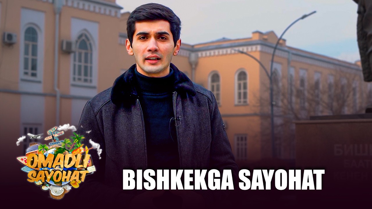 Omadli Sayohat - BISHKEKKA SAYOHAT