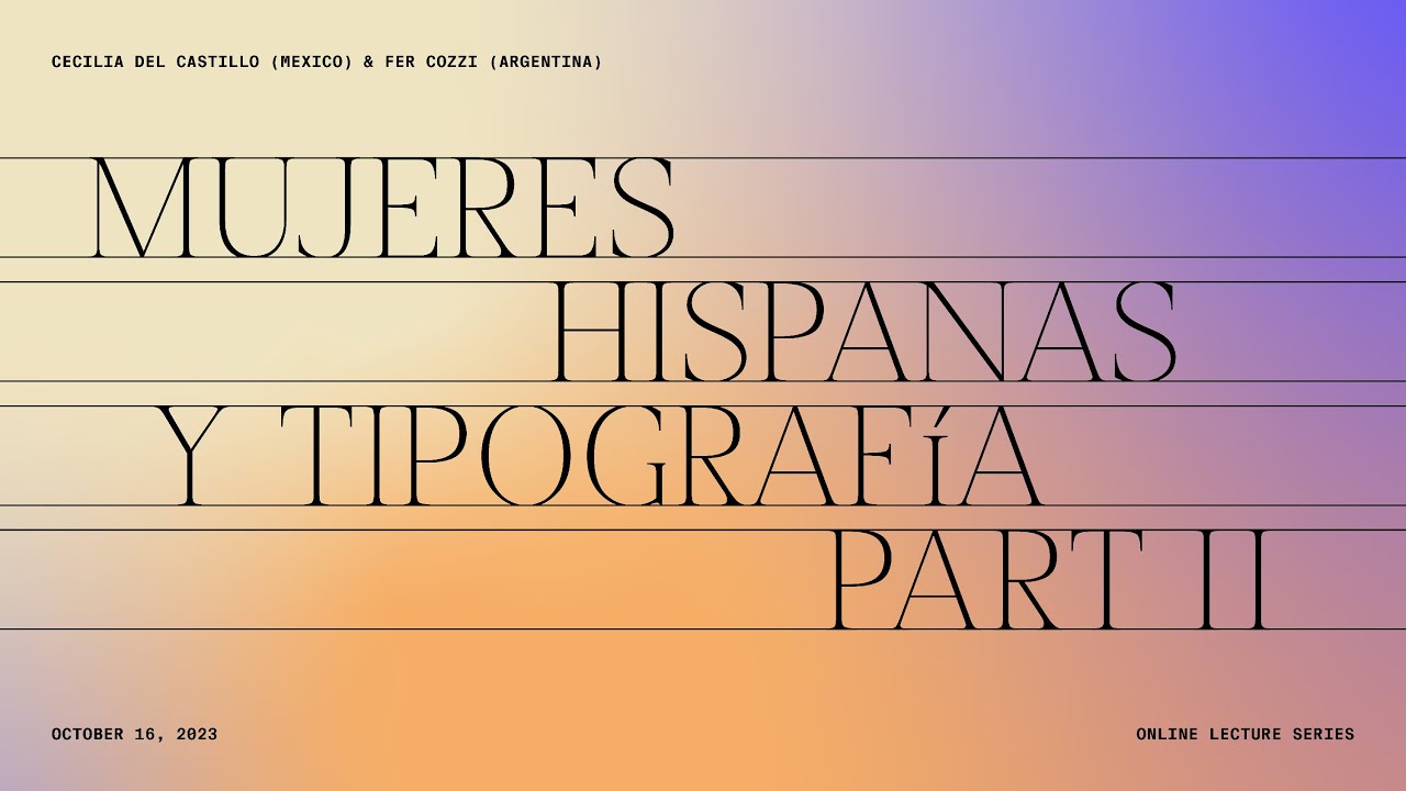 Mujeres Hispanas y Tipografía, Part 2—Cecilia del Castillo & Fer Cozzi