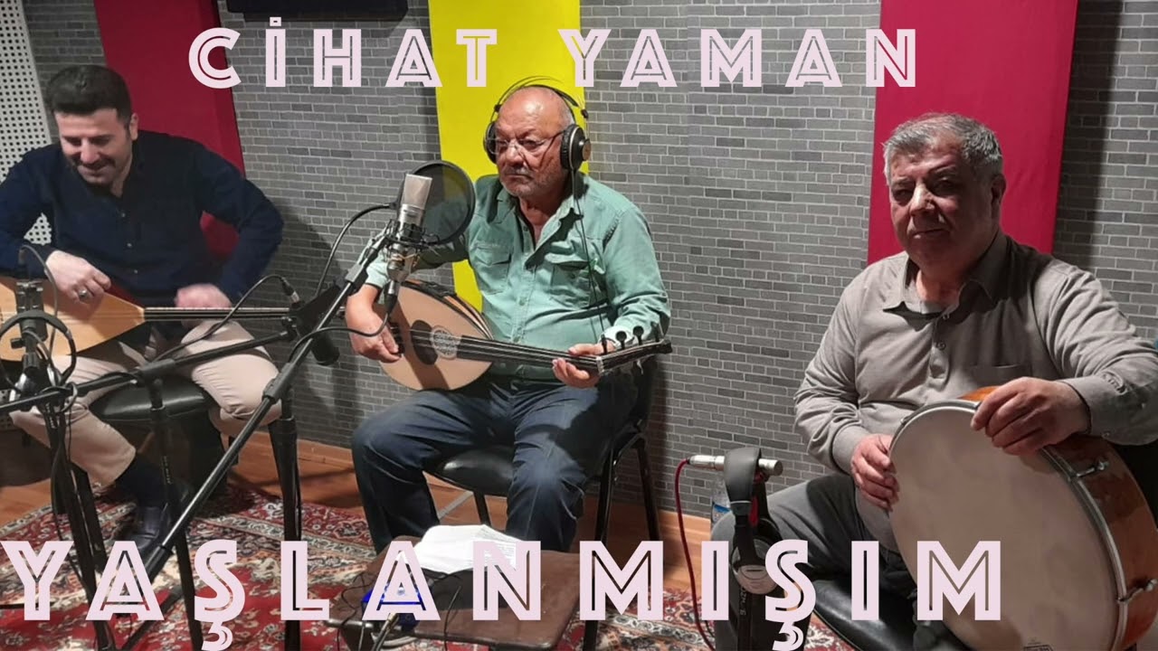 CİHAT YAMAN YAŞLANMIŞIM