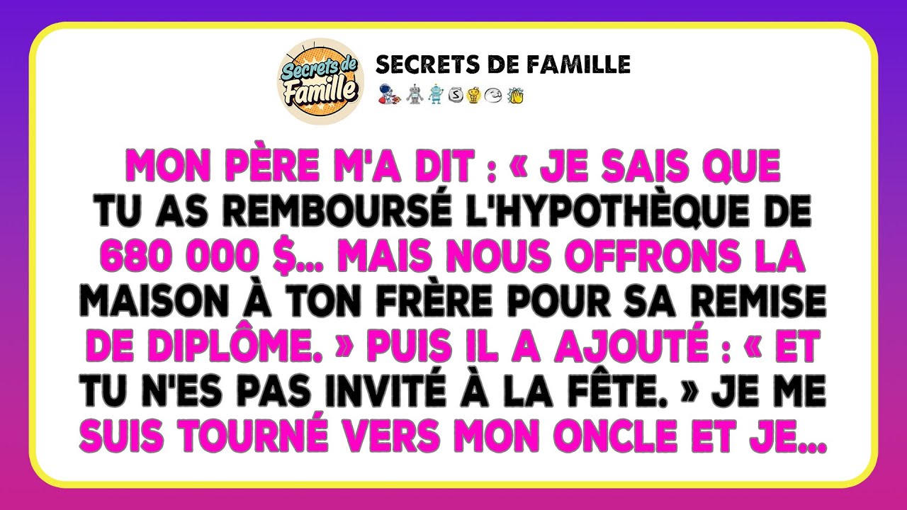 Mon Père A Dit : « Je Sais Que Tu As Remboursé L'hypothèque De 680 000 $… Mais Nous… »