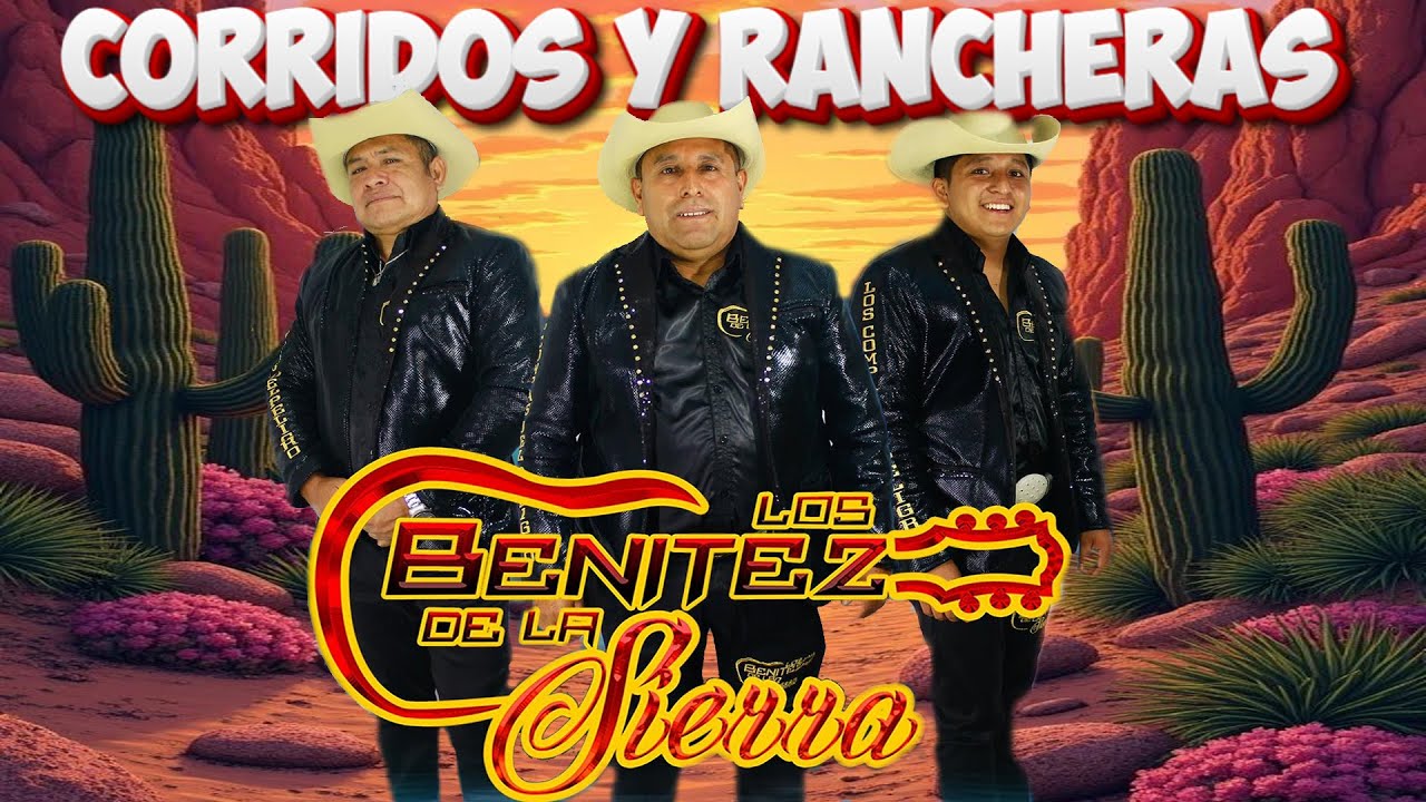 Los Benítez de la Sierra – Corridos y Rancheras | Rolas Chingonas Para Pistear 🔥