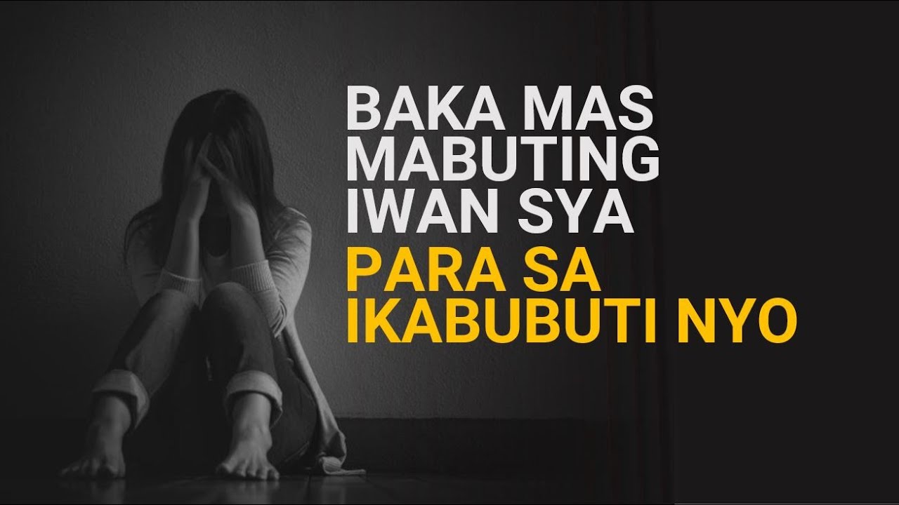 KUNG MAKABUBUTING IWAN SYA, PARA SA IKABUBUTI NYO