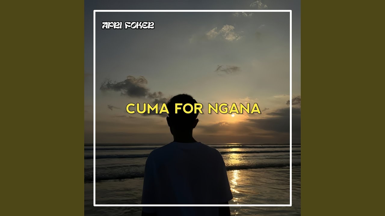 Cuma For Ngana