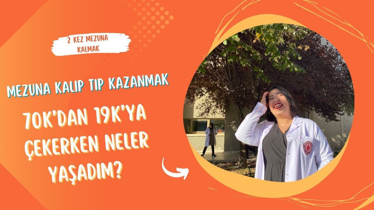 70K'DAN 19K'YA/MEZUNA KALMAK HEM DE 2 KEZ? /MEZUN ÖĞRENCİ NELER DÜŞÜNÜR? Mezuna kalıp tıpa gitmek