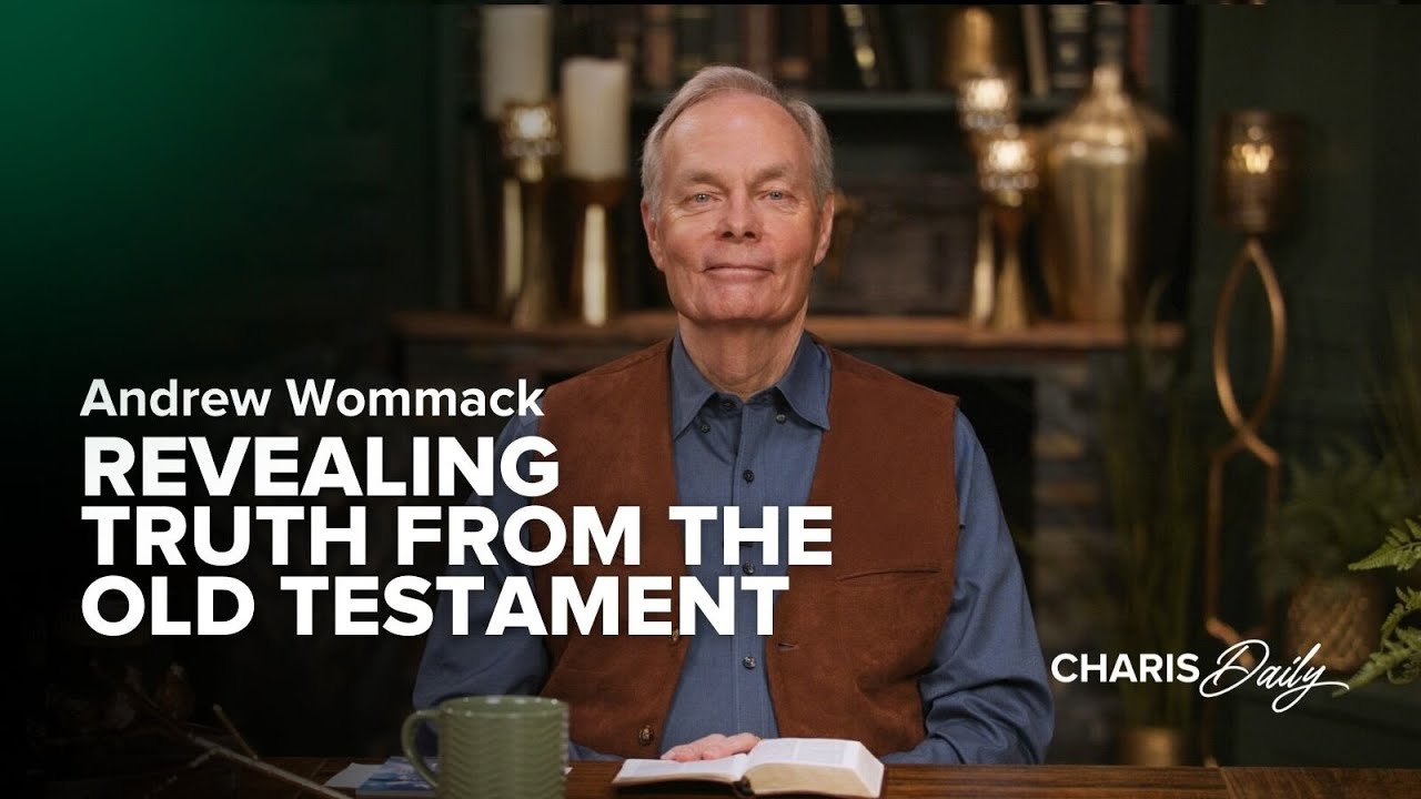Revealing Truth From the Old Testament - Andrew Wommack - Charis Daily - Season 3 Ep. 2