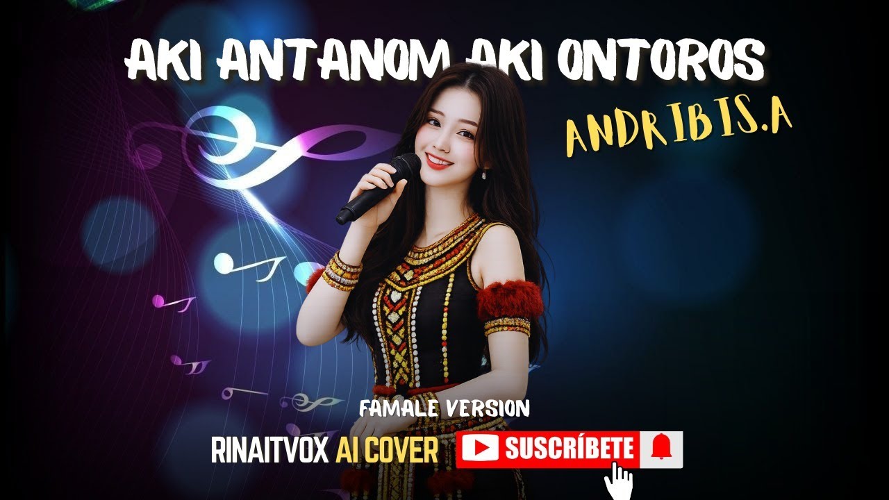 Aki antanom aki ontoros | Andribis | cover ai | famale version 