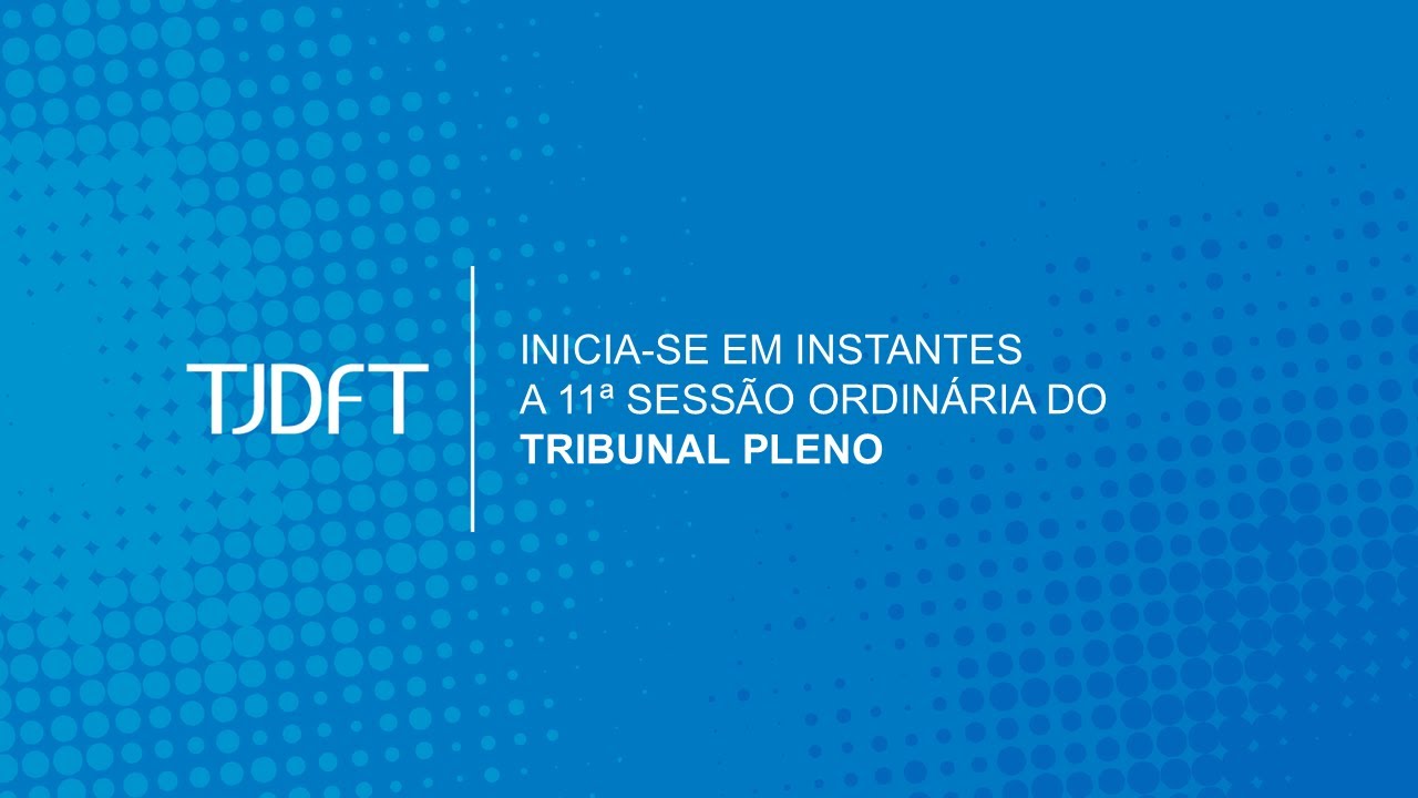 11ª SESSÃO ORDINÁRIA PRESENCIAL DO TRIBUNAL PLENO