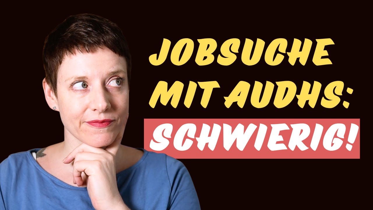 Warum ist die Jobsuche mit AuDHS so HART?? (Plus Tipps)