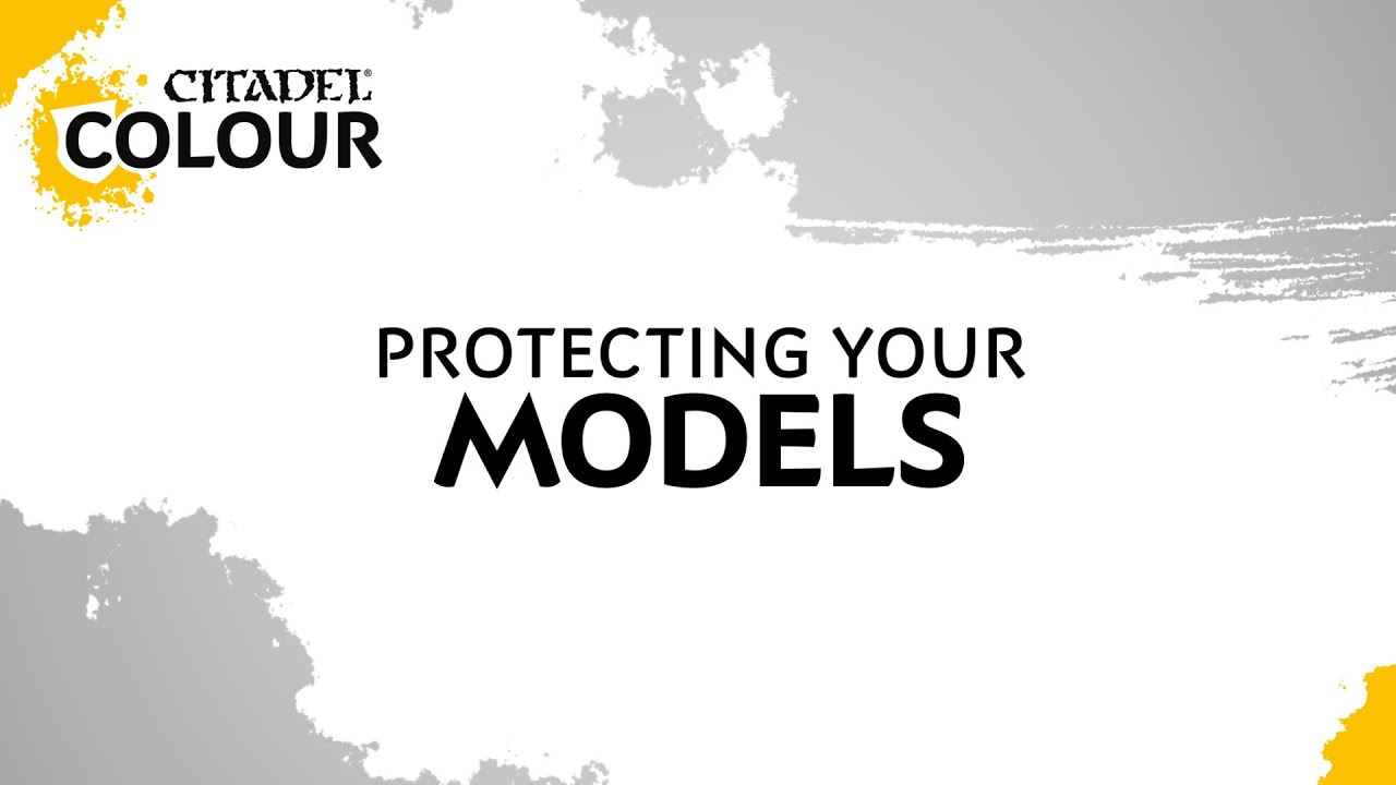 Citadel Colour - Protecting Your Models