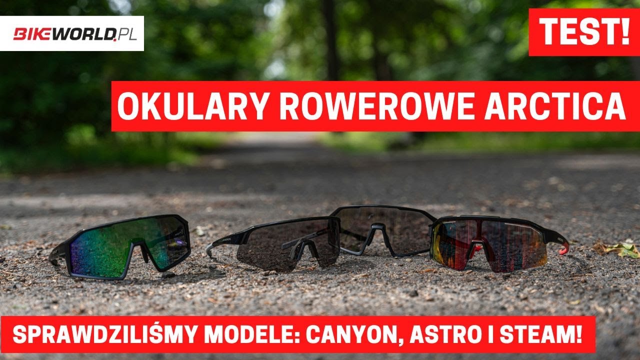 Test: Okulary rowerowe Arctica - udane modele w dobrych cenach!