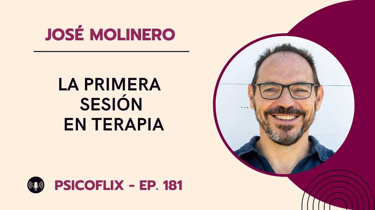 La primera sesión en terapia con José Molinero – Episodio 181