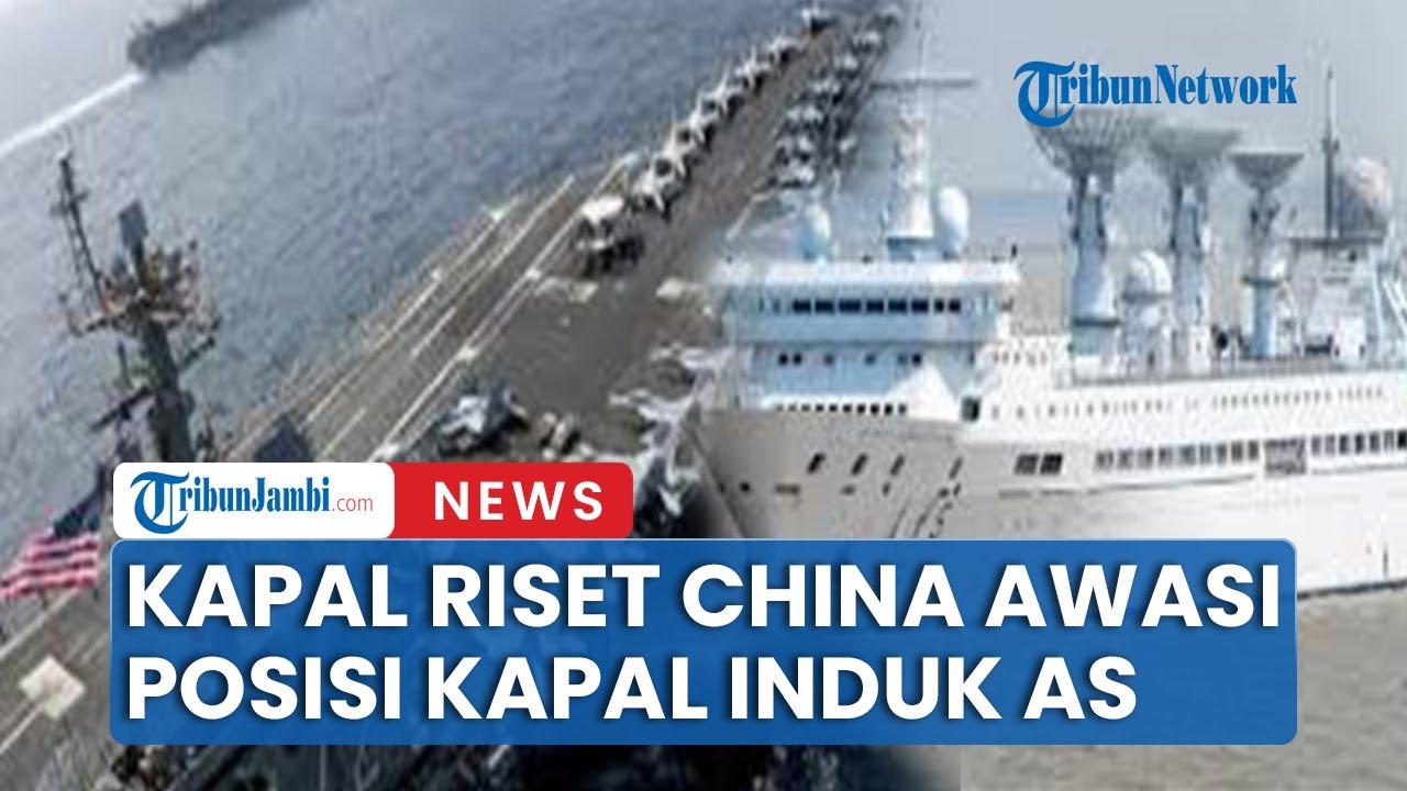 Kapal Riset China Awasi Pergerakan Posisi kapal USS Abraham Lincoln Di Kawasan Teluk