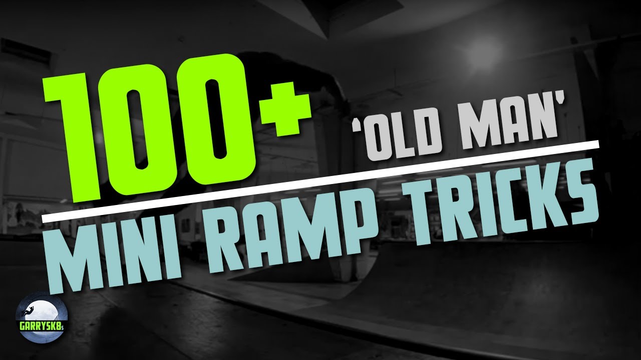 100 EASY 'old man' MINI RAMP TRICKS