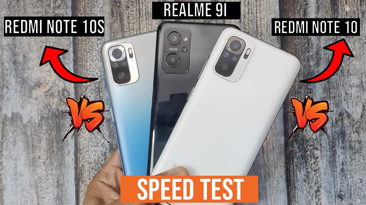 Realme 9i vs Redmi Note 10 vs Redmi Note 10s: Speed test comparison