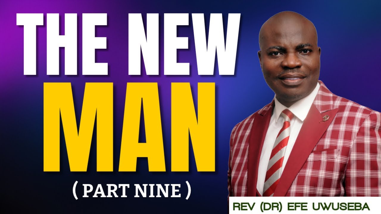 THE NEW MAN  ||  PART NINE