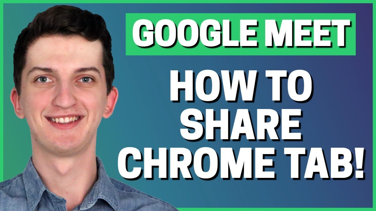 How To Share a Chrome Tab In Google Meet