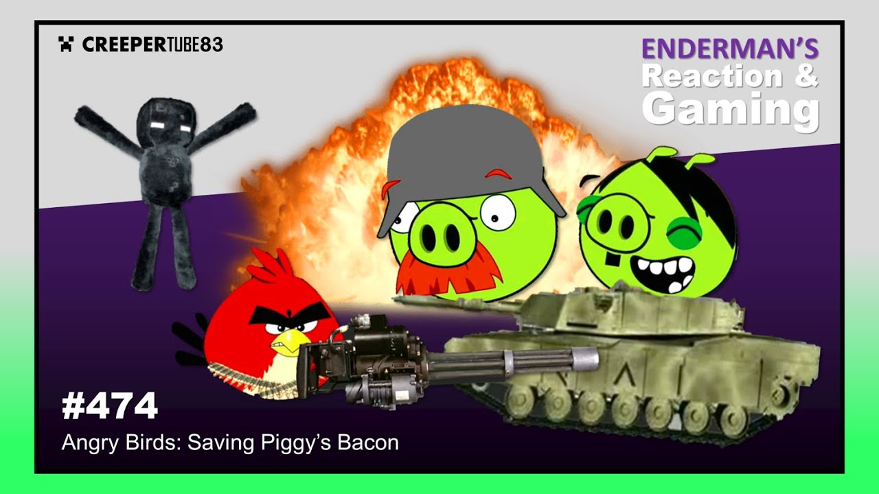 [CT83] Angry Birds: Saving Piggy's Bacon | Enderman's Reaction & Gaming #474